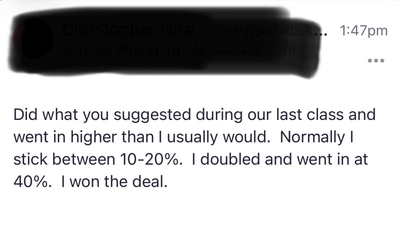 Text message: went in at 40% higher than I usually would. I won the deal.