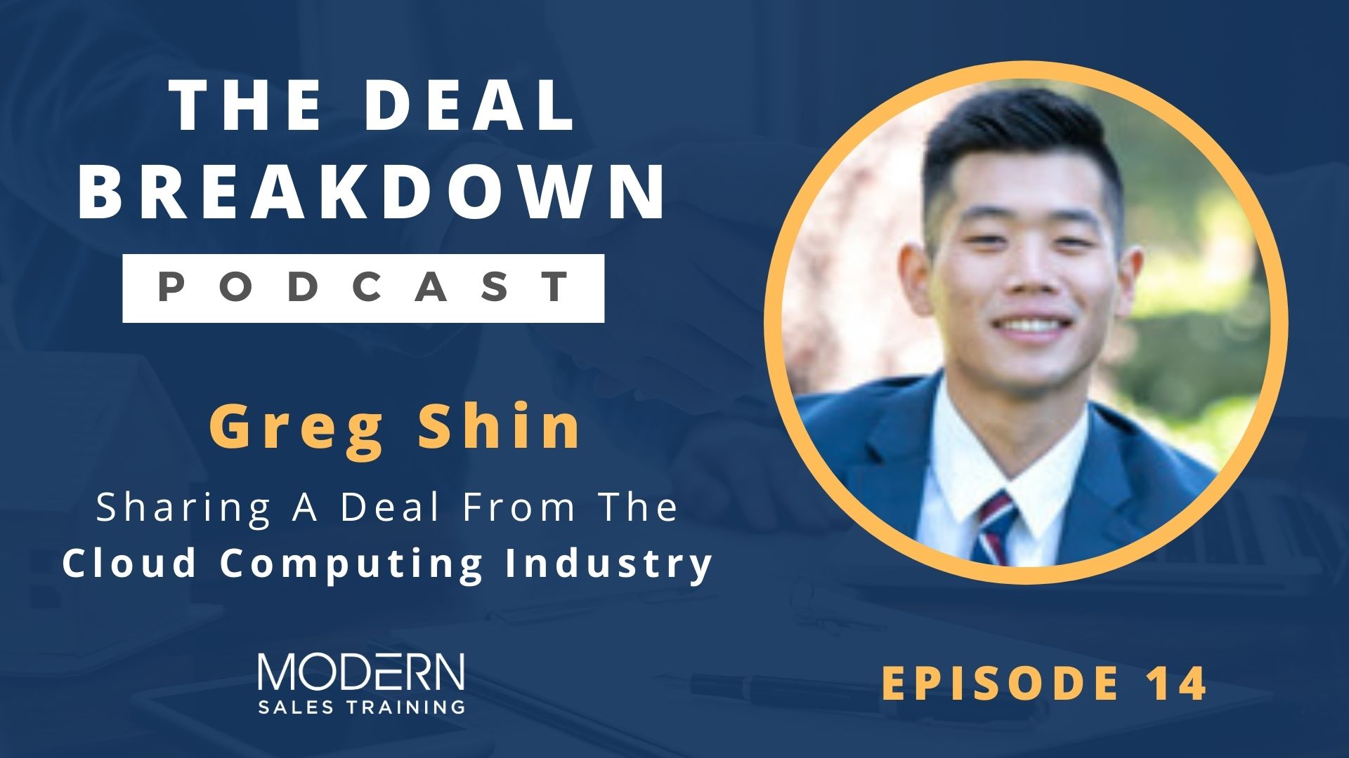 The-Deal-Breakdown-Podcast-Modern-Sales-Training-Greg-Shin