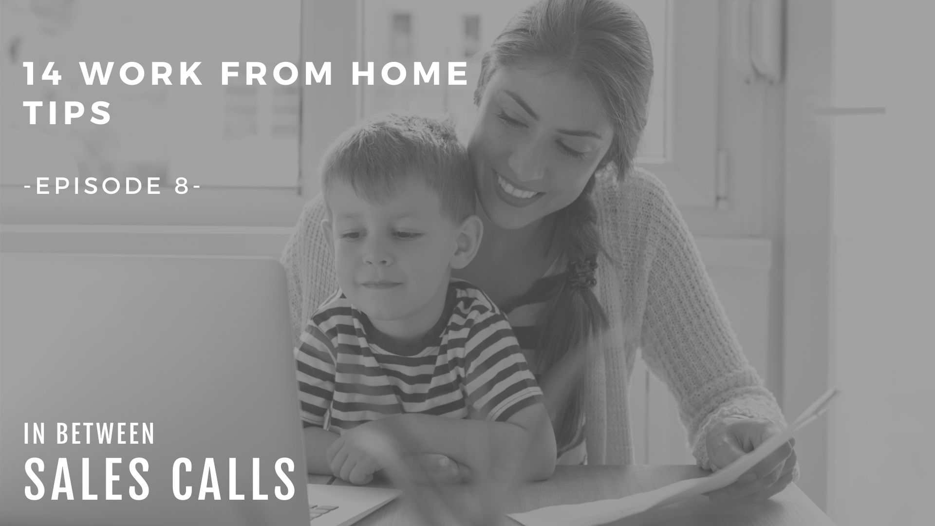 14-work-from-home-virtual-sales-tips-modern-sales-training-in-between-sales-calls-podcast