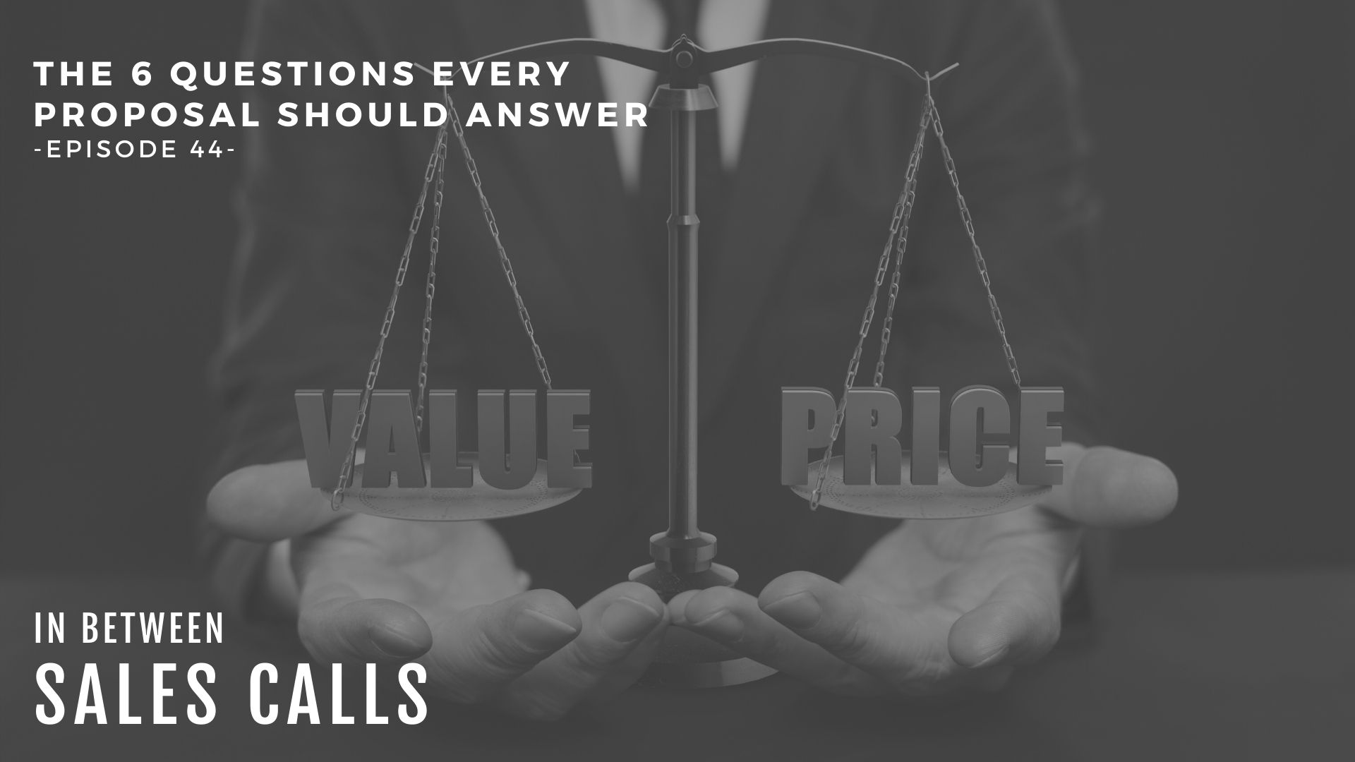 6-questions-every-proposal-should-answer-modern-sales-training-in-between-sales-calls-podcast