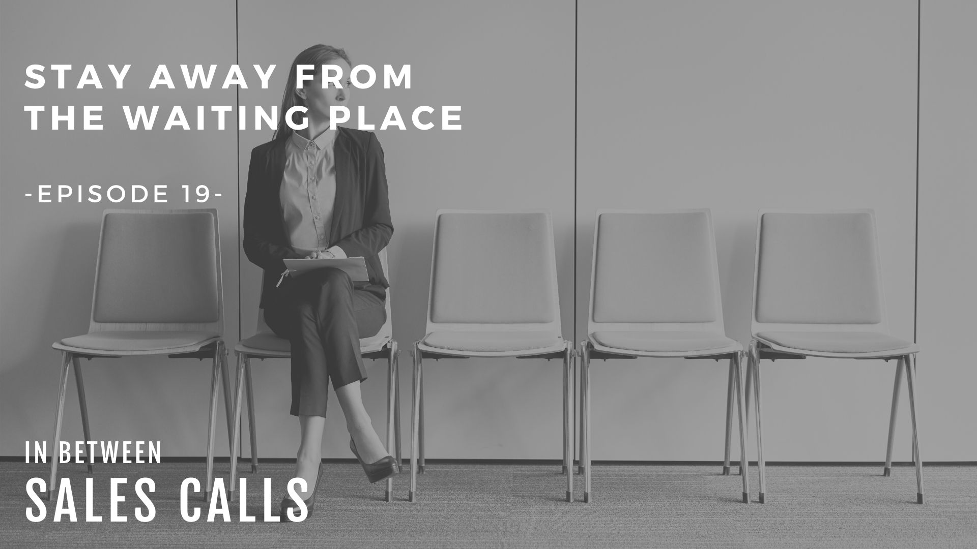 stay-away-from-the-waiting-place-modern-sales-training-in-between-sales-calls-podcast