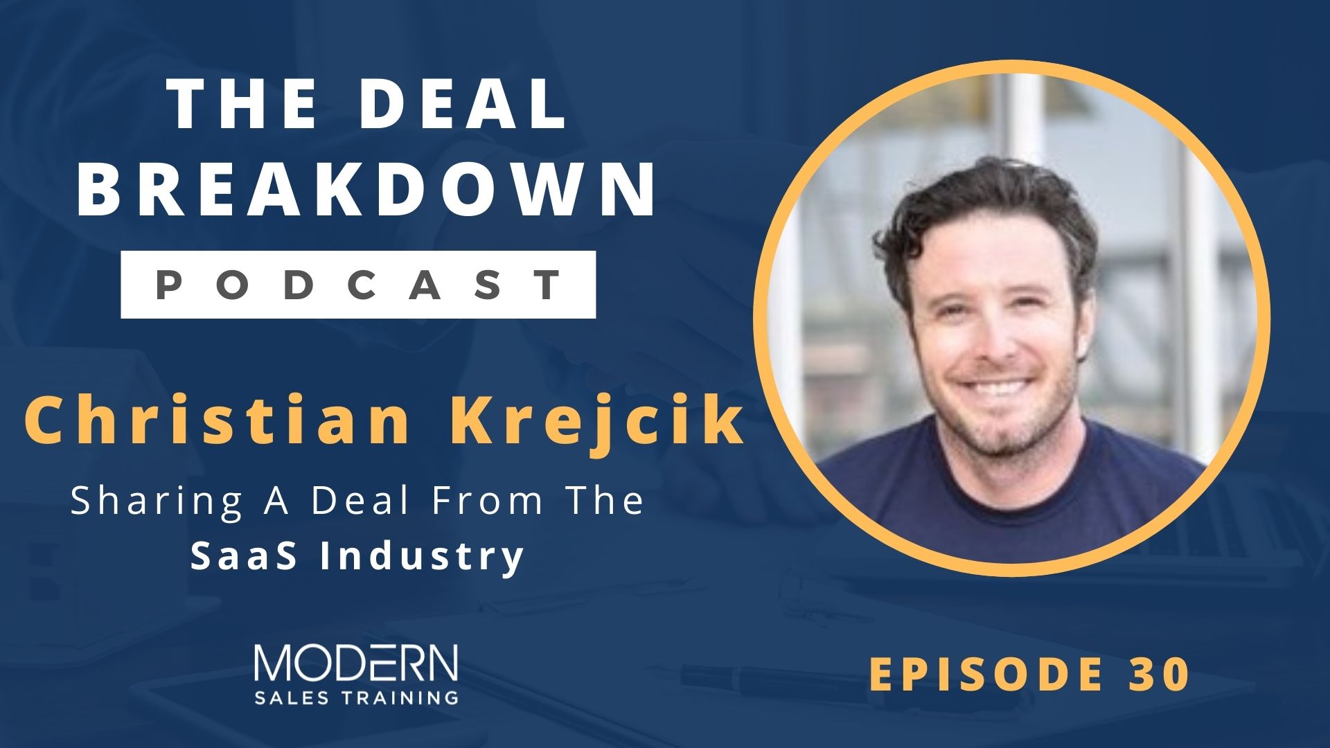 Christian-Krejcik-Deal-Breakdown-Podcast-Modern-Sales-Training