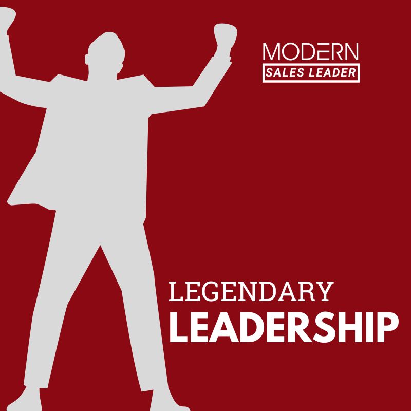 Legendary Leadership Modern Sales Training